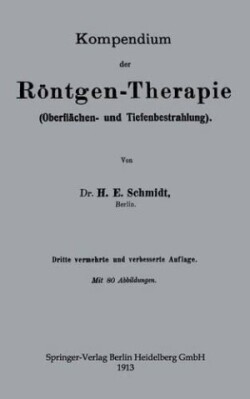 Kompendium der Röntgen-Therapie (Oberflächen- und Tiefenbestrahlung)