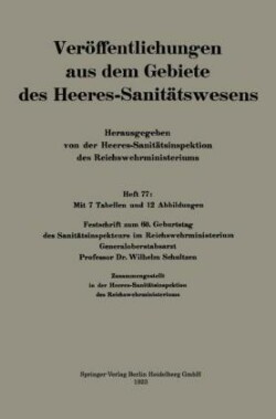 Festschrift zum 60. Geburtstag des Sanitätsinspekteurs im Reichswehrministerium Generaloberstabsarzt Professor Dr. Wilhelm Schultzen