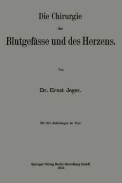 Die Chirurgie der Blutgefässe und des Herzens