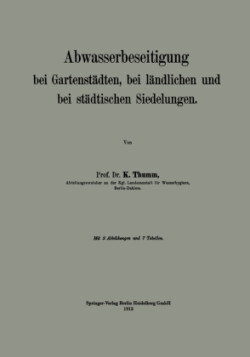 Abwasserbeseitigung bei Gartenstädten, bei ländlichen und bei städtischen Siedelungen