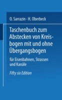 Taschenbuch zum Abstecken von Kreisbogen mit und ohne Übergangsbogen für Eisenbahnen, Straßen und Kanäle