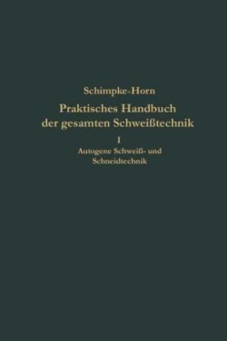 Praktisches Handbuch der gesamten Schweißtechnik