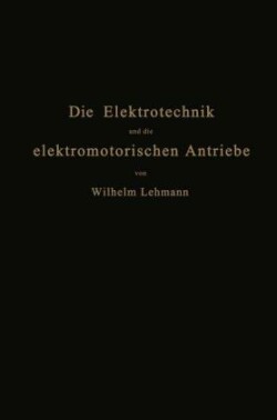 Die Elektrotechnik und die elektromotorischen Antriebe