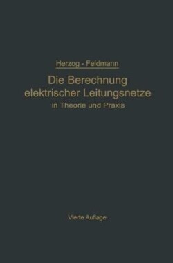 Die Berechnung elektrischer Leitungsnetze in Theorie und Praxis