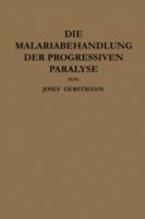 Die Malariabehandlung der Progressiven Paralyse