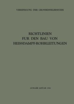 Richtlinien für den Bau von Heissdampf-Rohrleitungen