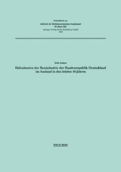 Hafenbauten der Bauindustrie der Bundesrepublik Deutschland im Ausland in den letzten 10 Jahren