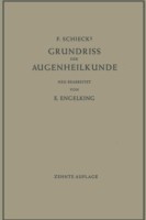 F. Schiecks Grundriss der Augenheilkunde für Studierende