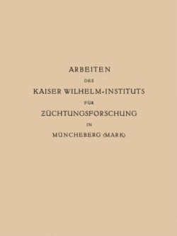Arbeiten des Kaiser Wilhelm-Instituts für Züchtungsforschung in Müncheberg