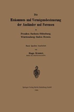 Die Einkommen- und Vermögensbesteuerung der Ausländer und Forensen in Preußen-Sachsen-Oldenburg, Württemberg-Baden-Hessen
