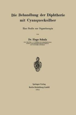 Die Behandlung der Diphtherie mit Cyanquecksilber