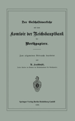 Der Geschäftsverkehr mit dem Komtoir der Reichshauptbank für Werthpapiere