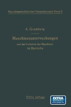 Maschinenuntersuchungen und das Verhalten der Maschinen im Betriebe