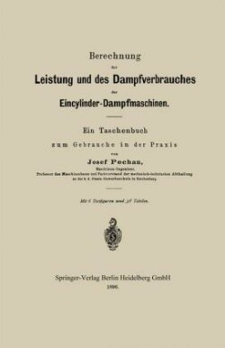 Berechnung der Leistung und des Dampfverbrauches der Eincylinder-Dampfmaschinen