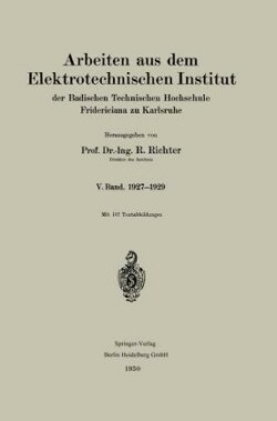 Arbeiten aus dem Elektrotechnischen Institut der Badischen Technischen Hochschule Fridericiana zu Karlsruhe