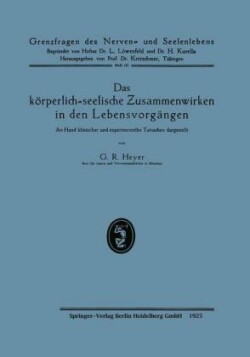 Das körperlich-seelische Zusammenwirken in den Lebensvorgängen