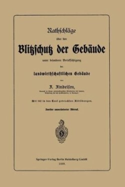 Rathschläge über den Blitzschutz der Gebäude unter besonderer Berücksichtigung der landwirthschaftlichen Gebäude