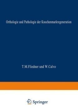 Orthologie und Pathologie der Knochenmarkregeneration