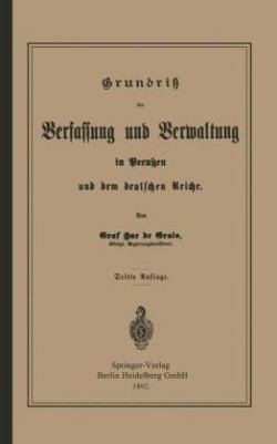 Grundrisz der Verfassung und Verwaltung in Preußen und dem Deutschen Reiche