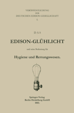 Das Edison-Glühlicht und seine Bedeutung für Hygiene und Rettungswesen