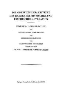 Die Oberflächenaktivität des Harnes bei Physischer und Psychischer Alteration