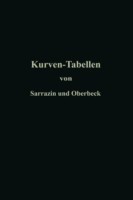 Taschenbuch zum Abstecken von Kreisbögen mit und ohne Übergangskurven für Eisenbahnen, Straßen und Kanäle