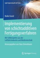 Implementierung von schichtadditiven Fertigungsverfahren