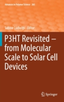 P3HT Revisited – From Molecular Scale to Solar Cell Devices