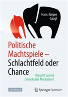 Politische Machtspiele - Schlachtfeld oder Chance