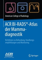 ACR BI-RADS®-Atlas der Mammadiagnostik