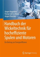 Handbuch der Wickeltechnik für hocheffiziente Spulen und Motoren