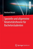 Spezielle und allgemeine Relativitätstheorie für Bachelorstudenten