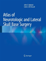 Atlas of Neurotologic and Lateral Skull Base Surgery