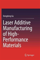 Laser Additive Manufacturing of High-Performance Materials