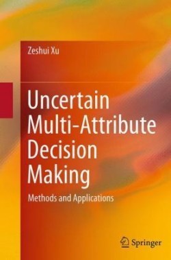 Uncertain Multi-Attribute Decision Making