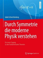 Durch Symmetrie die moderne Physik verstehen