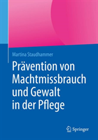 Prävention von Machtmissbrauch und Gewalt in der Pflege