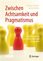 Zwischen Achtsamkeit und Pragmatismus 