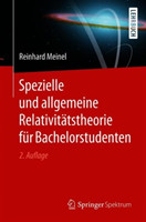 Spezielle und allgemeine Relativitätstheorie für Bachelorstudenten