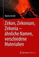 Zirkon, Zirkonium, Zirkonia - ähnliche Namen, verschiedene Materialien