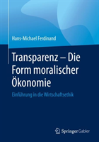 Transparenz - Die Form moralischer Ökonomie