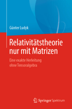 Relativitätstheorie nur mit Matrizen