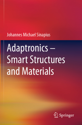 Adaptronics – Smart Structures and Materials