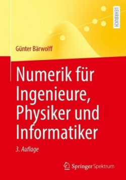 Numerik für Ingenieure, Physiker und Informatiker