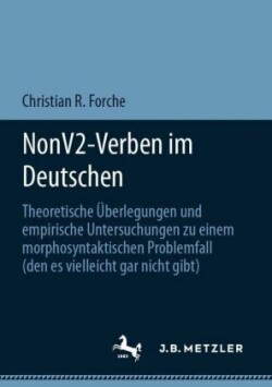 NonV2-Verben im Deutschen Theoretische UEberlegungen und empirische Untersuchungen zu einem morphosyntaktischen Problemfall (den es vielleicht gar nicht gibt)