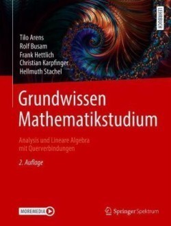 Grundwissen Mathematikstudium – Analysis und Lineare Algebra mit Querverbindungen