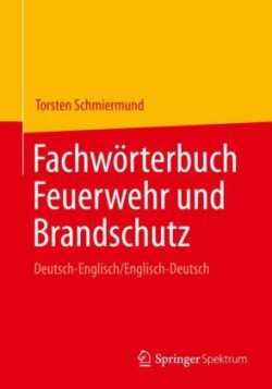 Fachwörterbuch Feuerwehr und Brandschutz Deutsch-Englisch/Englisch-Deutsch