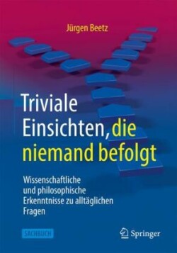 Triviale Einsichten, die niemand befolgt