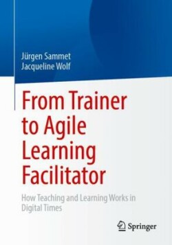 From Trainer to Agile Learning Facilitator