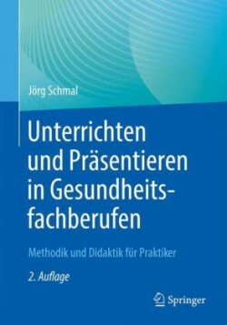 Unterrichten und Präsentieren in Gesundheitsfachberufen